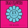 DEAD FLOWERS