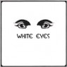 WHITE EYES