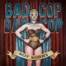 BAD COP