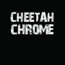 CHEETAH CHROME