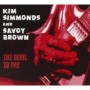 SIMMONDS KIM & SAVOY BROWN