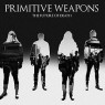 PRIMITIVE WEAPONS