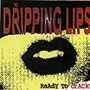 DRIPPING LIPS