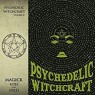 PSYCHEDELIC WITCHCRAFT