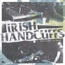 IRISH HANDCUFFS