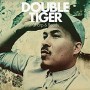 DOUBLE TIGER