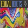 EQUAL IDIOTS