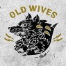 OLD WIVES