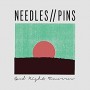 NEEDLES // PINS