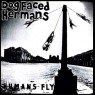 DOG FACED HERMANS