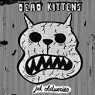 DEAD KITTENS