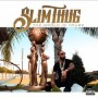 SLIM THUG